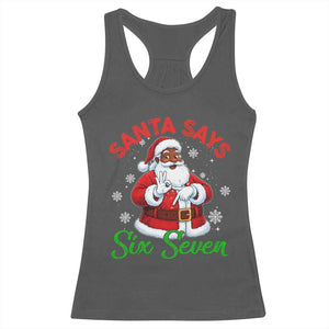 Funny Black Santa Says Six Seven Racerback Tank Top Christmas 67 Meme African American Santa Gen Alpha Slang TS11 Dark Heather Print Your Wear