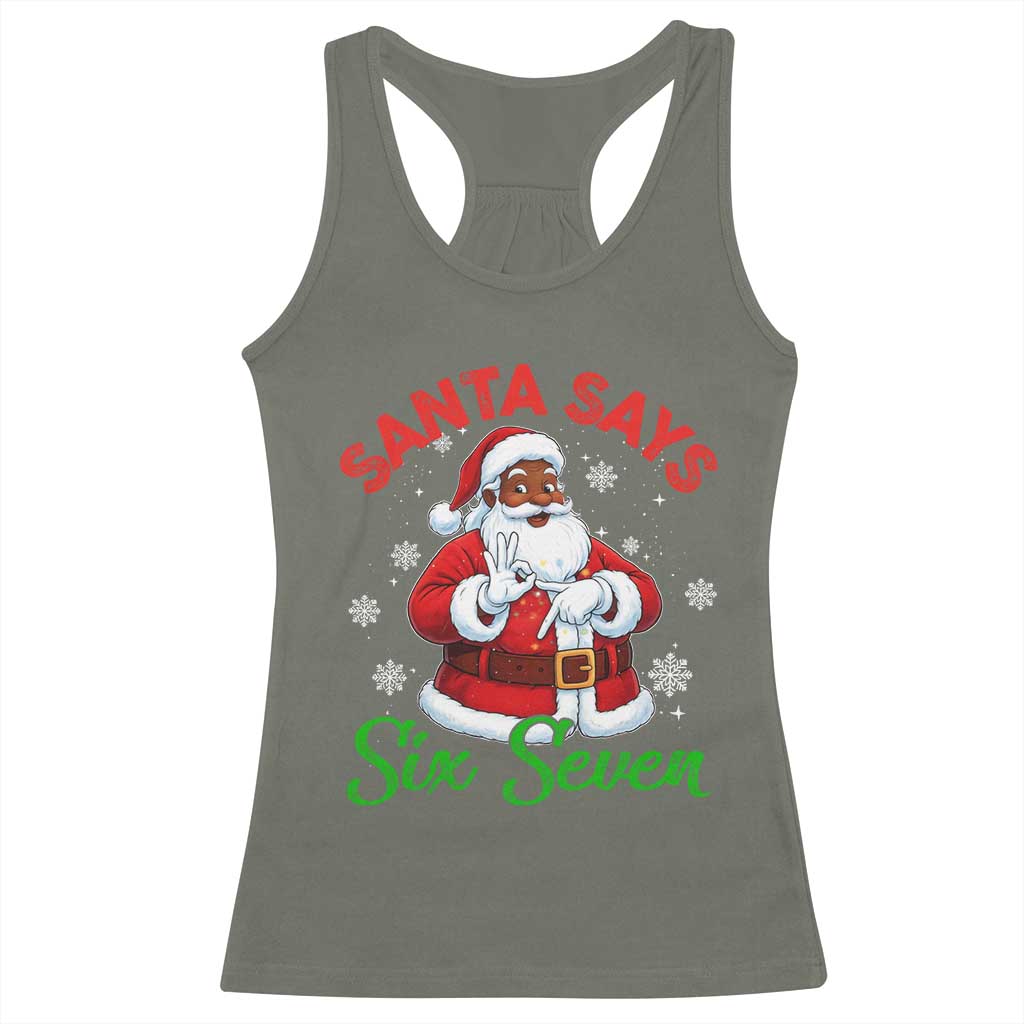 Funny Black Santa Says Six Seven Racerback Tank Top Christmas 67 Meme African American Santa Gen Alpha Slang TS11 Military Green Print Your Wear