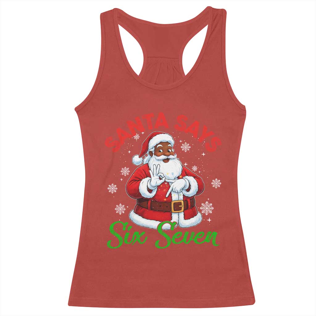 Funny Black Santa Says Six Seven Racerback Tank Top Christmas 67 Meme African American Santa Gen Alpha Slang TS11 Red Print Your Wear