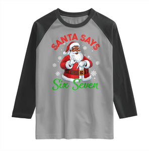 Funny Black Santa Says Six Seven Raglan Shirt Christmas 67 Meme African American Santa Gen Alpha Slang TS11 Sport Gray Black Print Your Wear