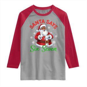 Funny Black Santa Says Six Seven Raglan Shirt Christmas 67 Meme African American Santa Gen Alpha Slang TS11 Sport Gray Red Print Your Wear