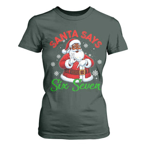 Funny Black Santa Says Six Seven T Shirt For Women Christmas 67 Meme African American Santa Gen Alpha Slang TS11 Dark Forest Green Print Your Wear