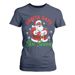 Funny Black Santa Says Six Seven T Shirt For Women Christmas 67 Meme African American Santa Gen Alpha Slang TS11 Navy Print Your Wear