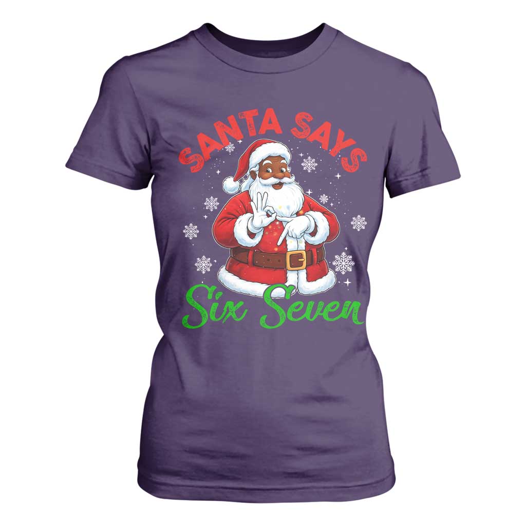 Funny Black Santa Says Six Seven T Shirt For Women Christmas 67 Meme African American Santa Gen Alpha Slang TS11 Purple Print Your Wear