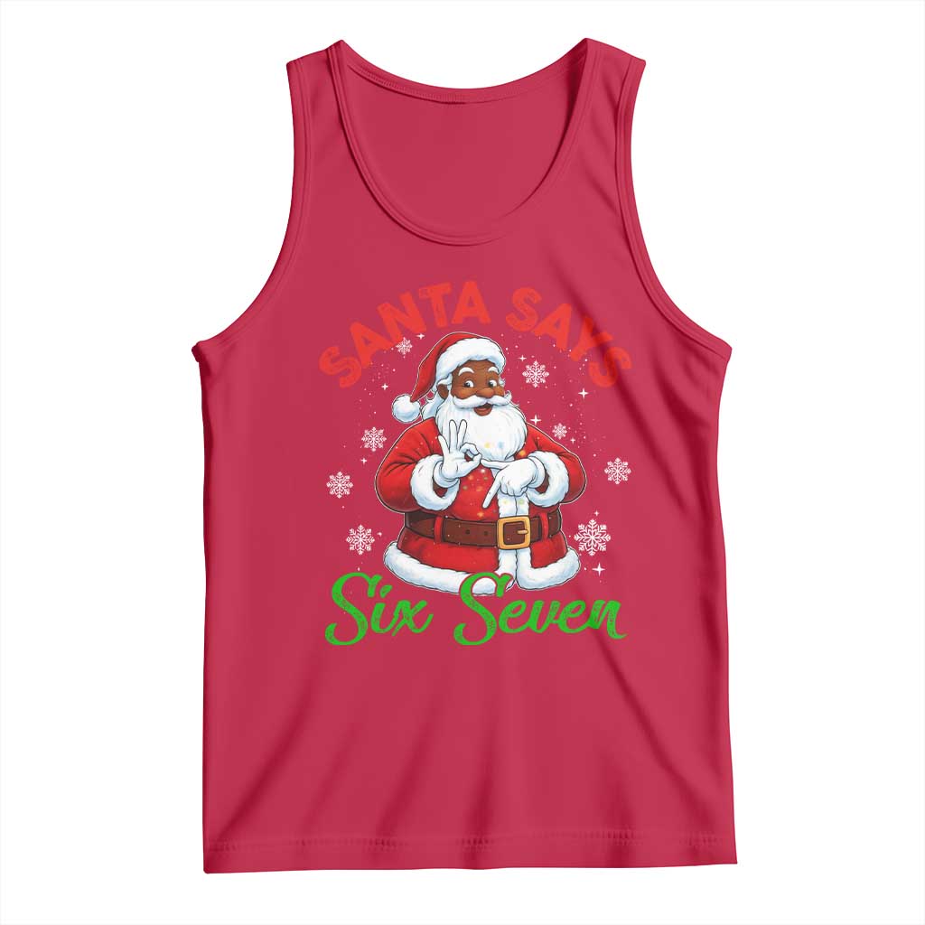 Funny Black Santa Says Six Seven Tank Top Christmas 67 Meme African American Santa Gen Alpha Slang TS11 Red Print Your Wear