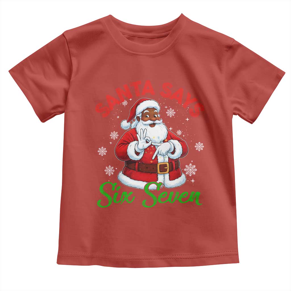 Funny Black Santa Says Six Seven Toddler T Shirt Christmas 67 Meme African American Santa Gen Alpha Slang TS11 Red Print Your Wear