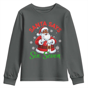 Funny Black Santa Says Six Seven Youth Sweatshirt Christmas 67 Meme African American Santa Gen Alpha Slang TS11 Dark Heather Print Your Wear