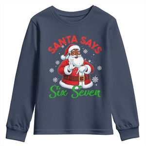 Funny Black Santa Says Six Seven Youth Sweatshirt Christmas 67 Meme African American Santa Gen Alpha Slang TS11 Navy Print Your Wear