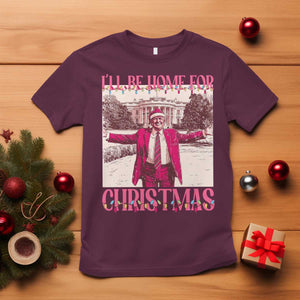 Funny Pink Trump Christmas T Shirt I'll Be Home For Christmas White House TS11 Maroon Print Your Wear