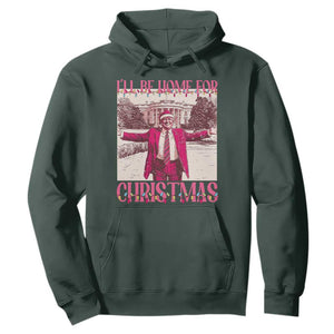 Funny Pink Trump Christmas Hoodie I'll Be Home For Christmas White House TS11 Dark Forest Green Print Your Wear