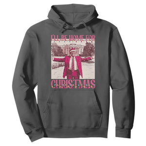 Funny Pink Trump Christmas Hoodie I'll Be Home For Christmas White House TS11 Dark Heather Print Your Wear