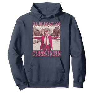 Funny Pink Trump Christmas Hoodie I'll Be Home For Christmas White House TS11 Navy Print Your Wear