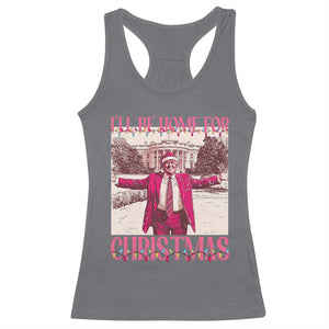 Funny Pink Trump Christmas Racerback Tank Top I'll Be Home For Christmas White House TS11 Charcoal Print Your Wear