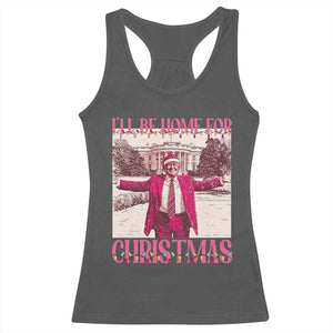 Funny Pink Trump Christmas Racerback Tank Top I'll Be Home For Christmas White House TS11 Dark Heather Print Your Wear