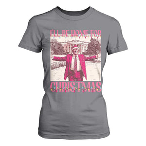 Funny Pink Trump Christmas T Shirt For Women I'll Be Home For Christmas White House TS11 Charcoal Print Your Wear