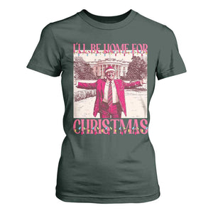 Funny Pink Trump Christmas T Shirt For Women I'll Be Home For Christmas White House TS11 Dark Forest Green Print Your Wear
