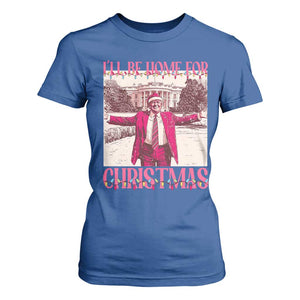 Funny Pink Trump Christmas T Shirt For Women I'll Be Home For Christmas White House TS11 Royal Blue Print Your Wear