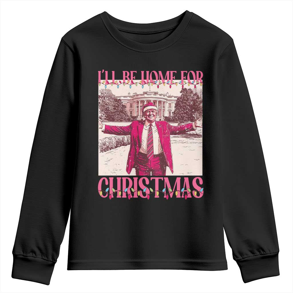 Funny Pink Trump Christmas Youth Sweatshirt I'll Be Home For Christmas White House TS11 Black Print Your Wear