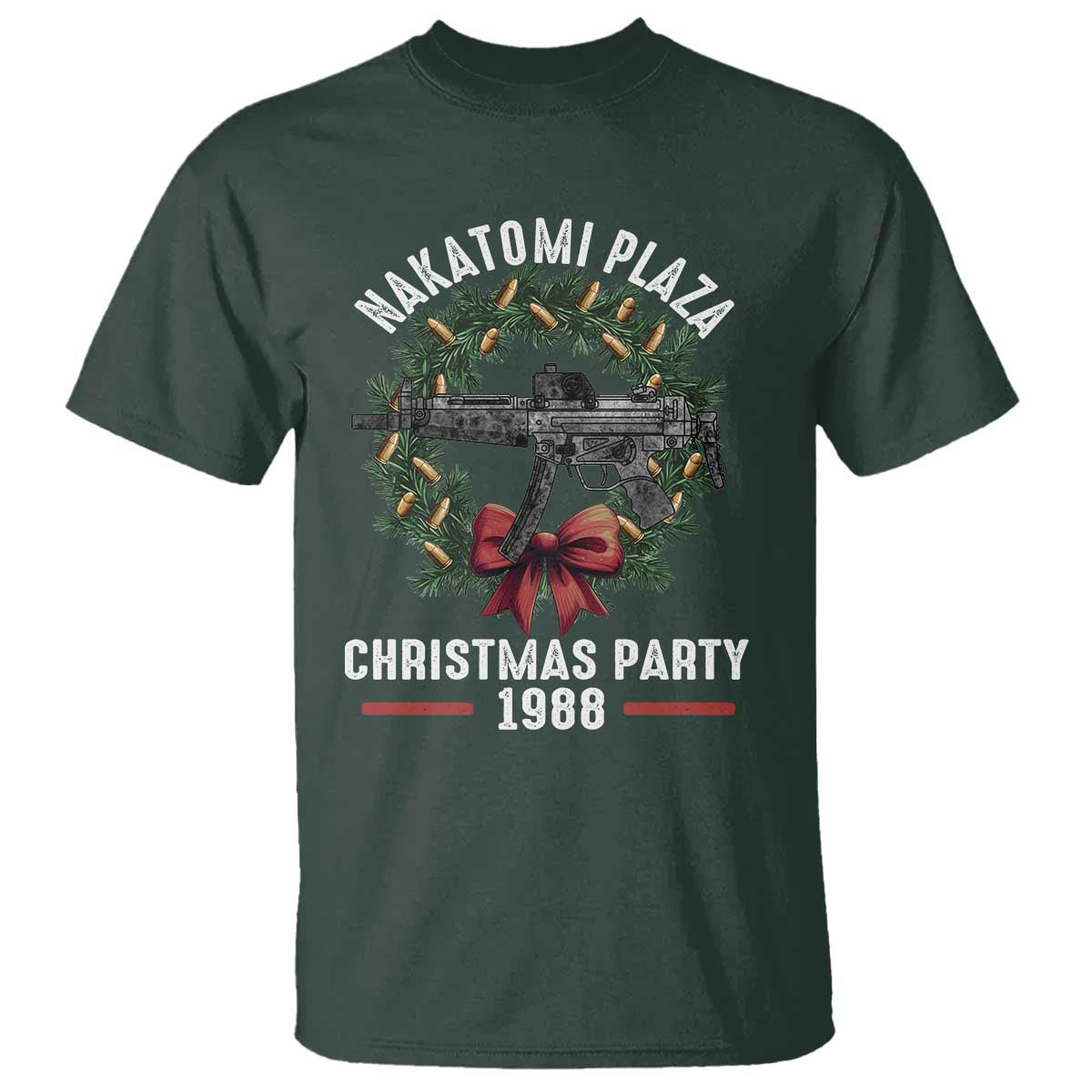 Funny Nakatomi Plaza T Shirt Christmas Party 1988 Xmas Bullet Gun Wreath TS11 Dark Forest Green Print Your Wear