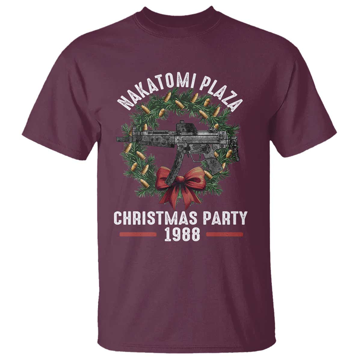 Funny Nakatomi Plaza T Shirt Christmas Party 1988 Xmas Bullet Gun Wreath TS11 Maroon Print Your Wear