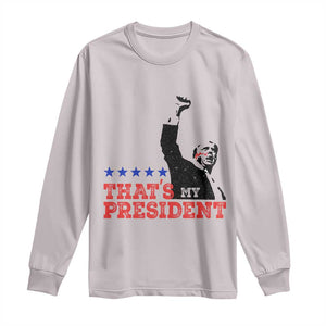 That's My President Trump 2024 Long Sleeve Shirt President 45 And 47 US Election TS11 Ice Gray Print Your Wear