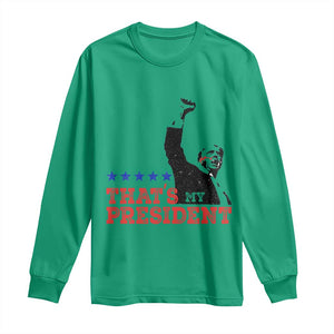 That's My President Trump 2024 Long Sleeve Shirt President 45 And 47 US Election TS11 Irish Green Print Your Wear