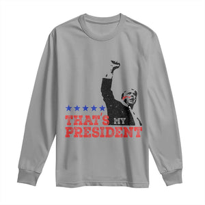 That's My President Trump 2024 Long Sleeve Shirt President 45 And 47 US Election TS11 Sport Gray Print Your Wear