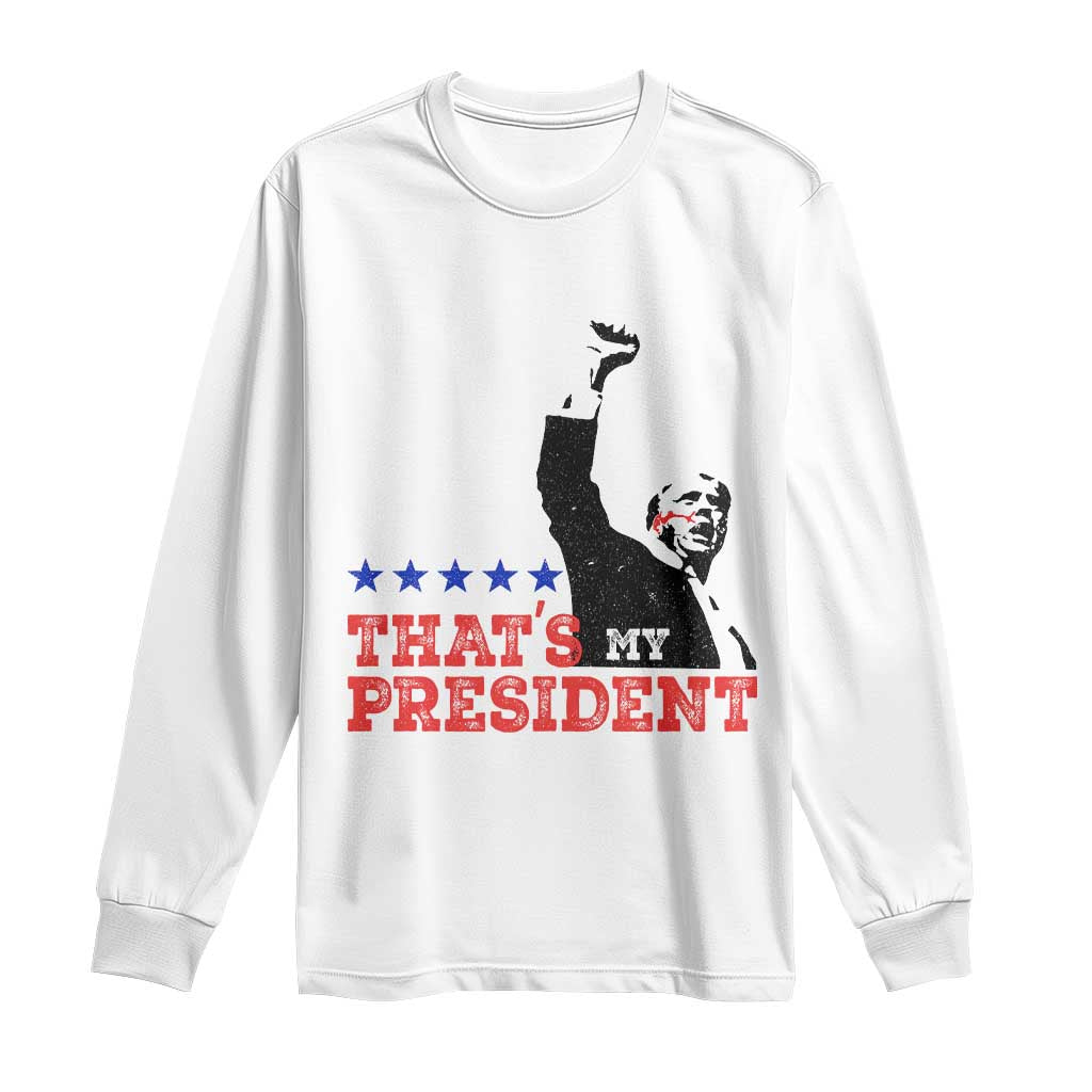 That's My President Trump 2024 Long Sleeve Shirt President 45 And 47 US Election TS11 White Print Your Wear