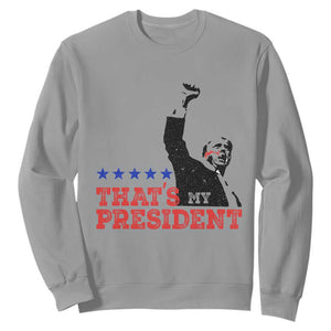 That's My President Trump 2024 Sweatshirt President 45 And 47 US Election TS11 Sport Gray Print Your Wear