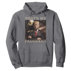 That's My President Trump 2024 Hoodie President 45 And 47 US Election Eagle TS11 Charcoal Print Your Wear
