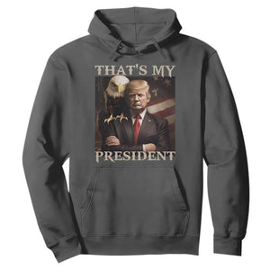 That's My President Trump 2024 Hoodie President 45 And 47 US Election Eagle TS11 Dark Heather Print Your Wear
