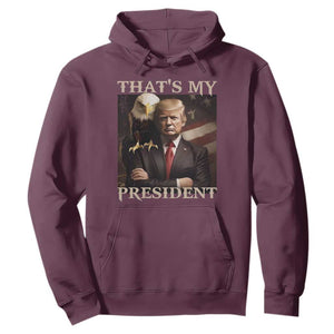 That's My President Trump 2024 Hoodie President 45 And 47 US Election Eagle TS11 Maroon Print Your Wear