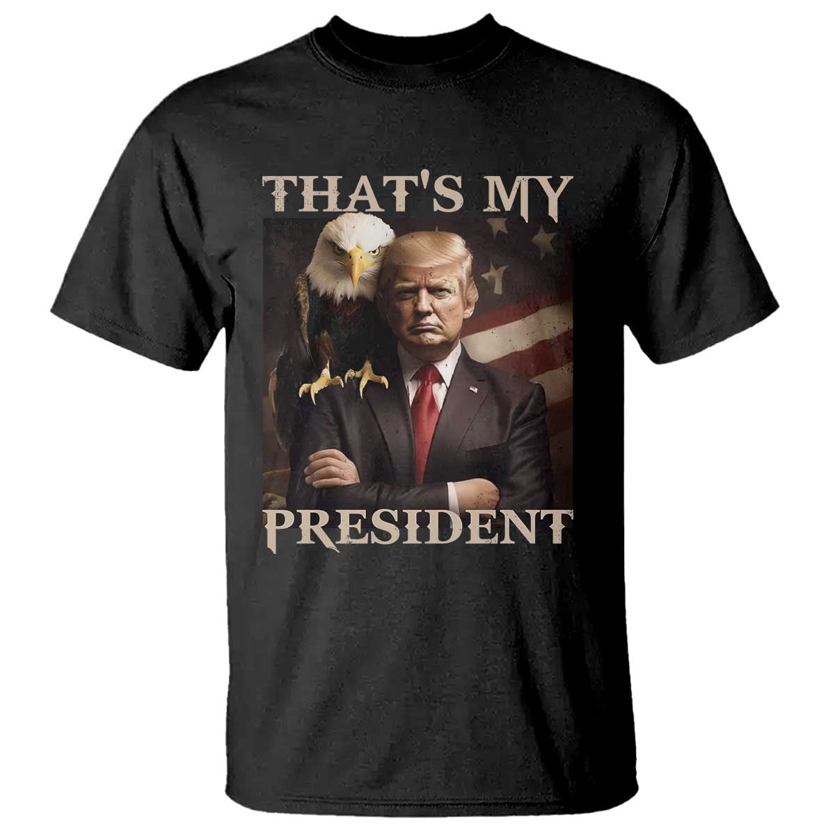 That's My President Trump 2024 T Shirt President 45 And 47 US Election Eagle TS11 Black Print Your Wear