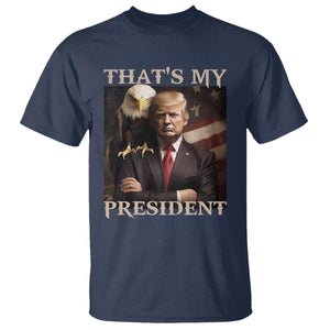 That's My President Trump 2024 T Shirt President 45 And 47 US Election Eagle TS11 Navy Print Your Wear