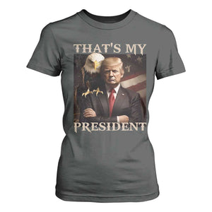 That's My President Trump 2024 T Shirt For Women President 45 And 47 US Election Eagle TS11 Dark Heather Print Your Wear