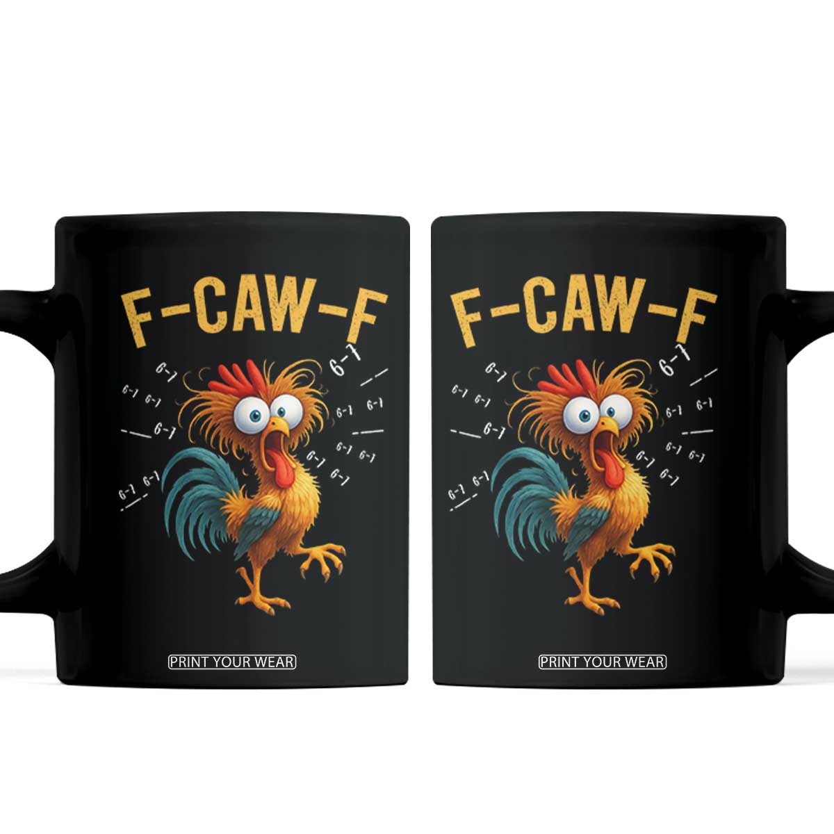 Funny F Caw F 67 Meme Coffee Mug Cartoon Rooster Chicken Poultry Humor TS11 Black Print Your Wear