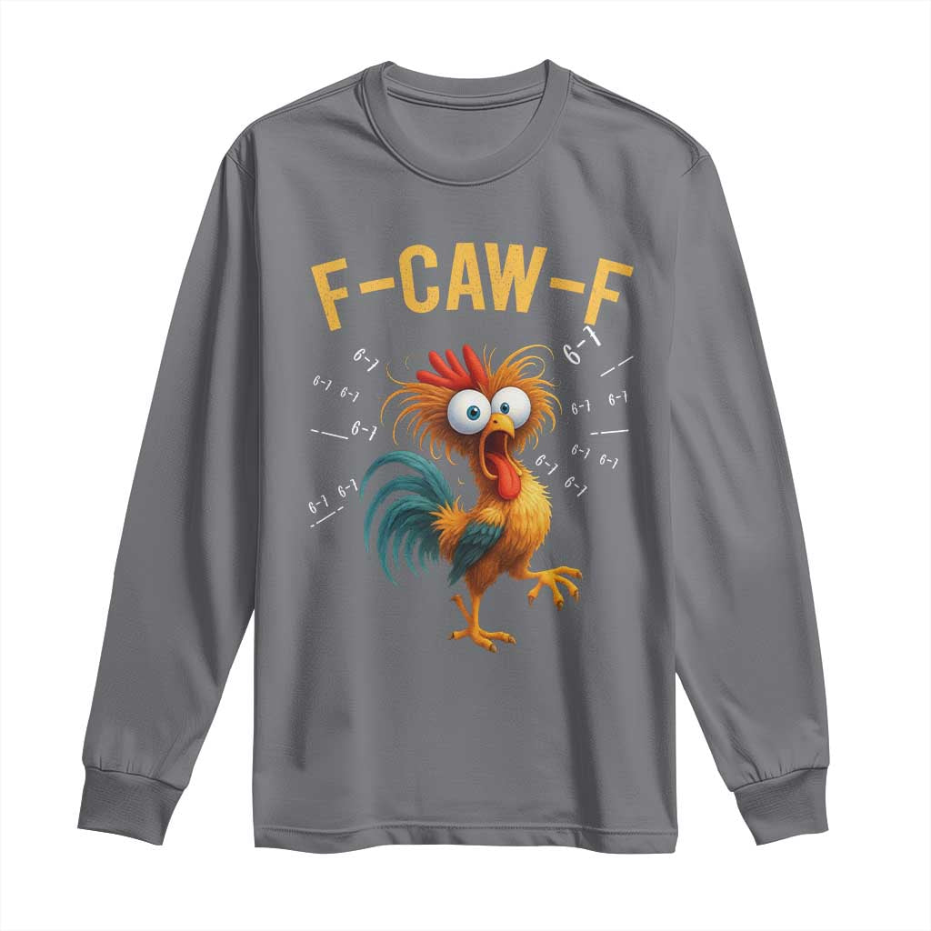 Funny F Caw F 67 Meme Long Sleeve Shirt Cartoon Rooster Chicken Poultry Humor TS11 Charcoal Print Your Wear