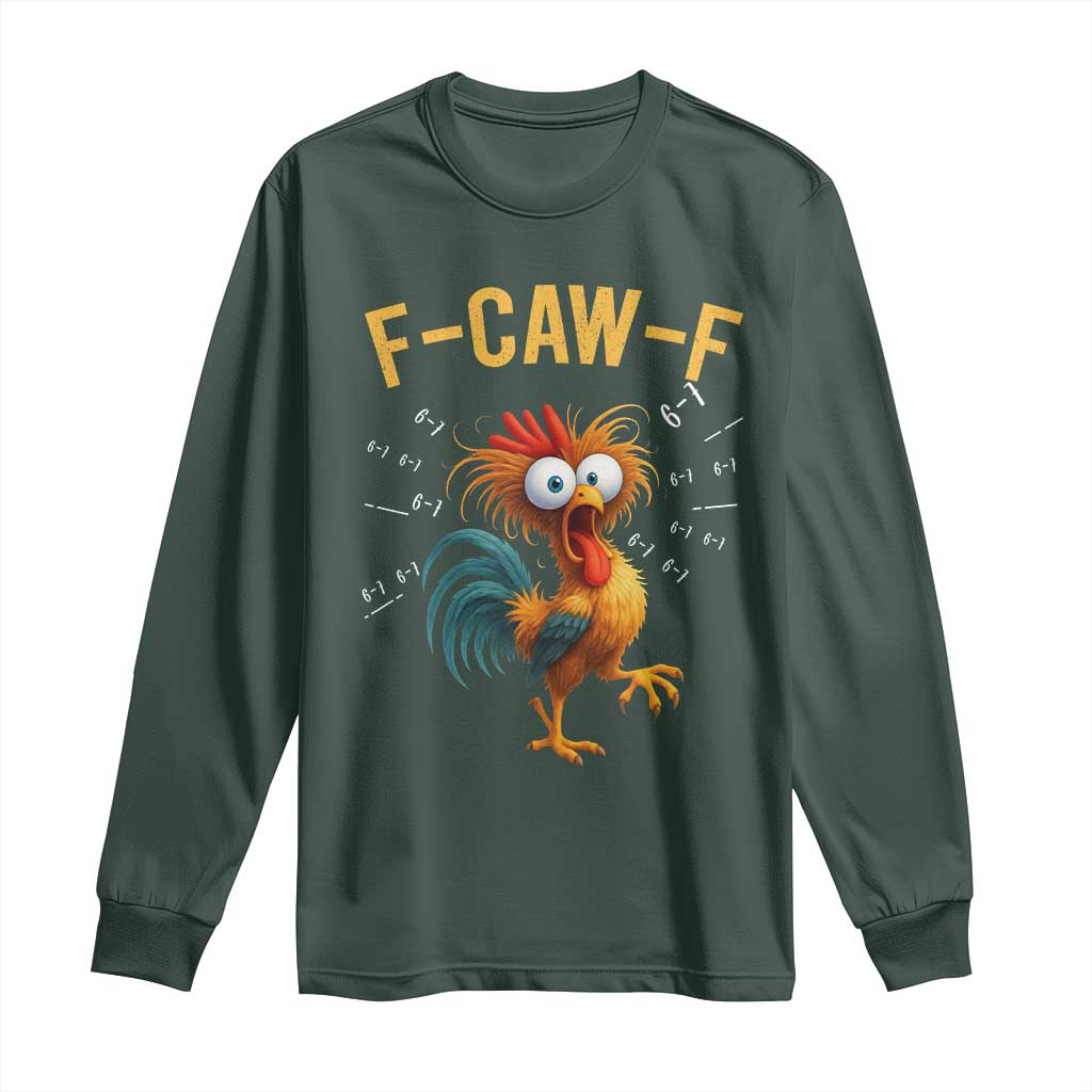 Funny F Caw F 67 Meme Long Sleeve Shirt Cartoon Rooster Chicken Poultry Humor TS11 Dark Forest Green Print Your Wear