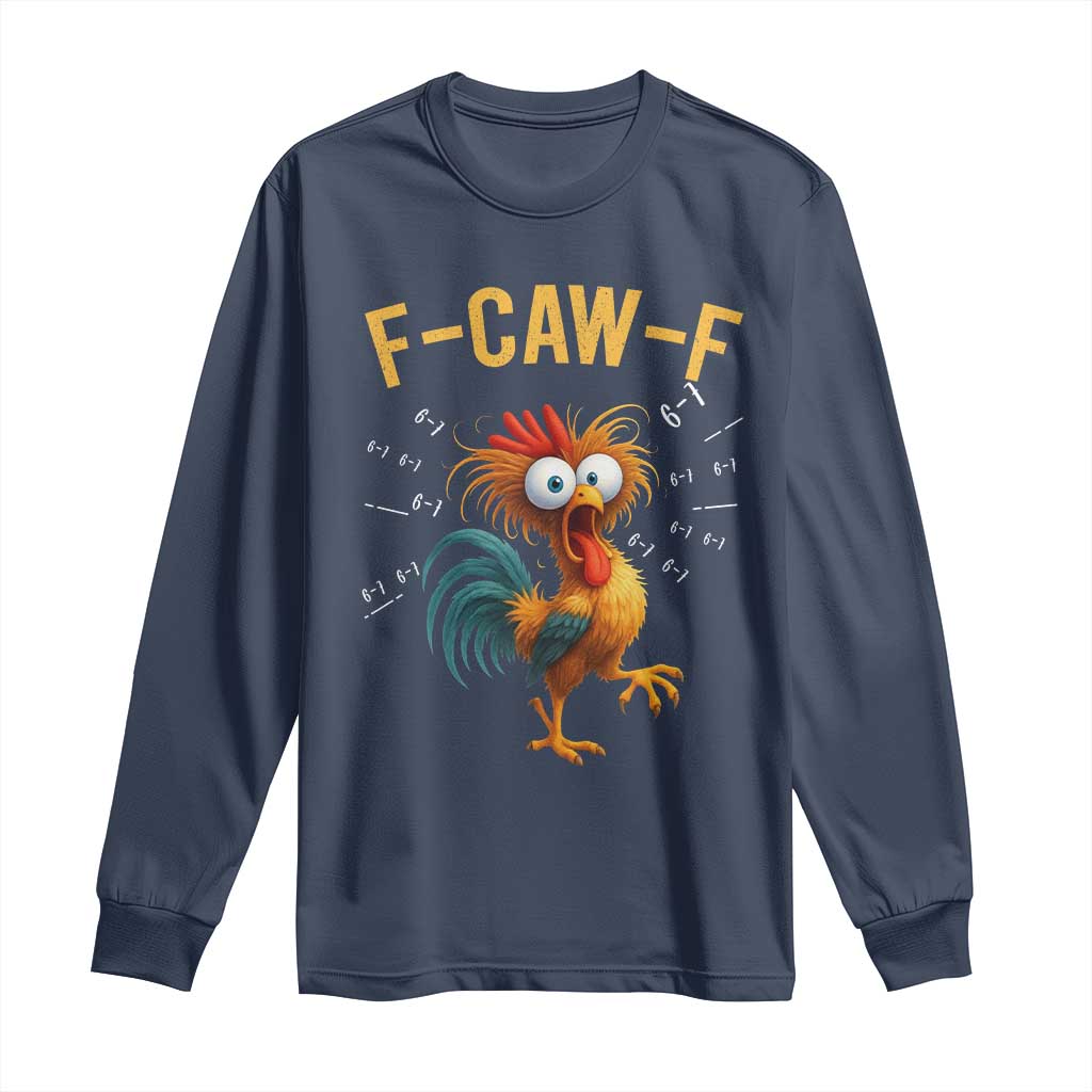 Funny F Caw F 67 Meme Long Sleeve Shirt Cartoon Rooster Chicken Poultry Humor TS11 Navy Print Your Wear
