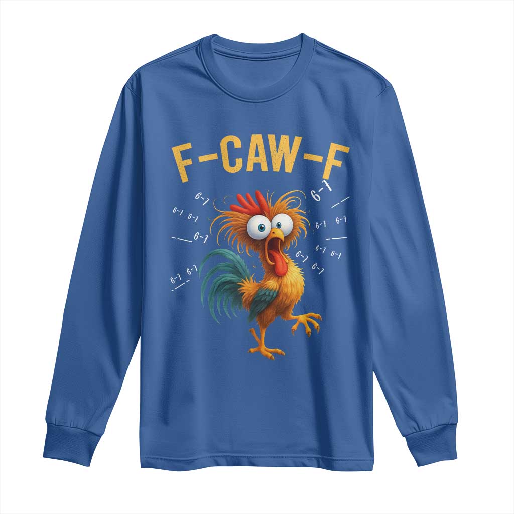 Funny F Caw F 67 Meme Long Sleeve Shirt Cartoon Rooster Chicken Poultry Humor TS11 Royal Blue Print Your Wear