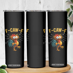 Funny F Caw F 67 Meme Skinny Tumbler Cartoon Rooster Chicken Poultry Humor TS11 Print Your Wear