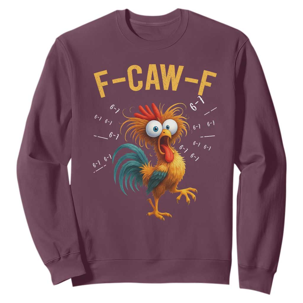 Funny F Caw F 67 Meme Sweatshirt Cartoon Rooster Chicken Poultry Humor TS11 Maroon Print Your Wear