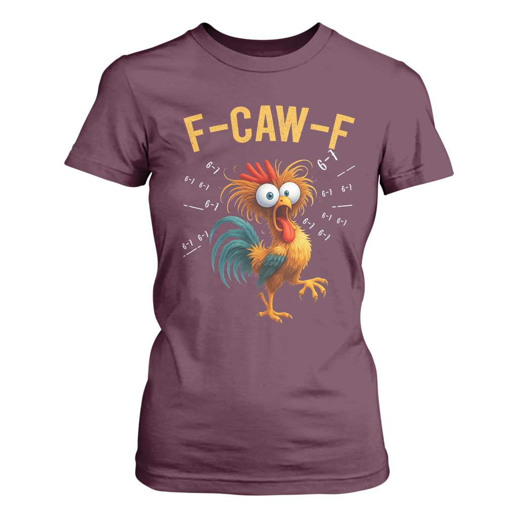 Funny F Caw F 67 Meme T Shirt For Women Cartoon Rooster Chicken Poultry Humor TS11 Maroon Print Your Wear