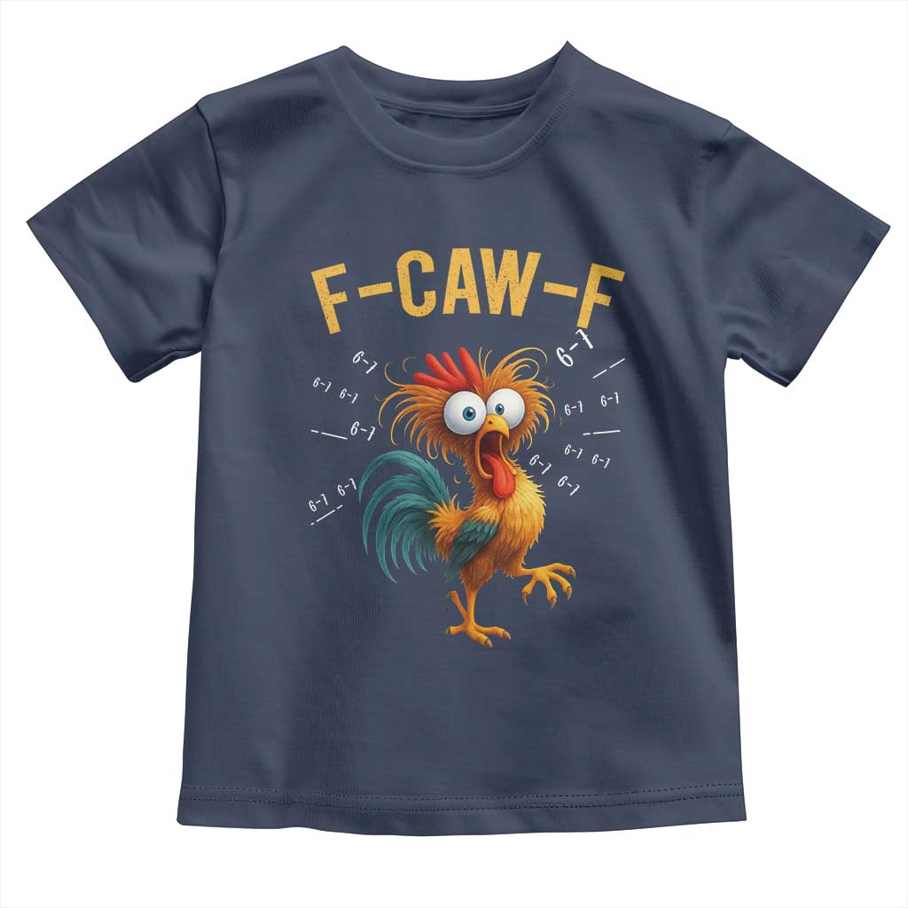 Funny F Caw F 67 Meme Toddler T Shirt Cartoon Rooster Chicken Poultry Humor TS11 Navy Print Your Wear