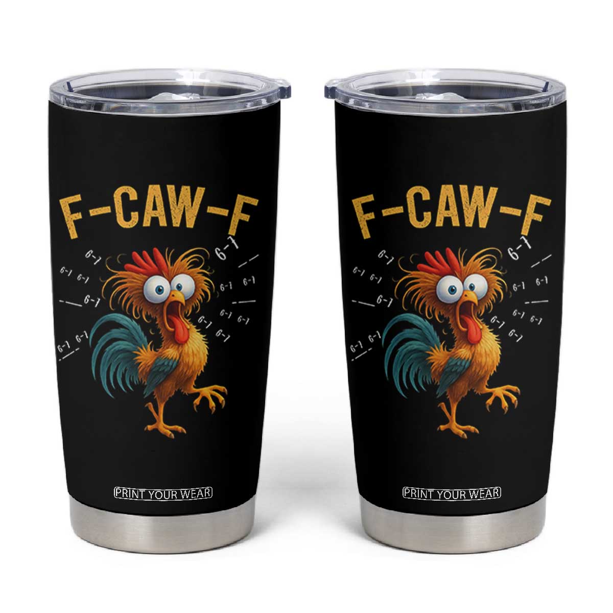 Funny F Caw F 67 Meme Tumbler Cup Cartoon Rooster Chicken Poultry Humor TS11 Black Print Your Wear