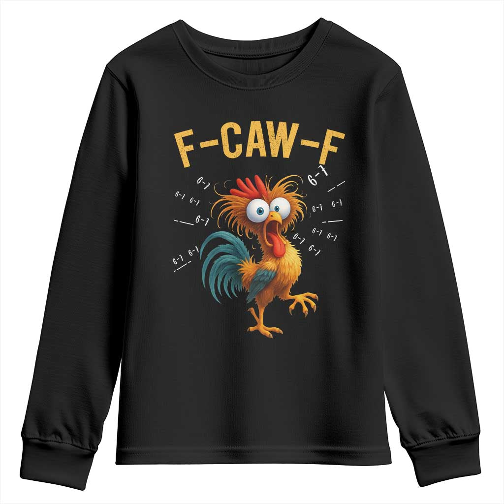 Funny F Caw F 67 Meme Youth Sweatshirt Cartoon Rooster Chicken Poultry Humor TS11 Black Print Your Wear