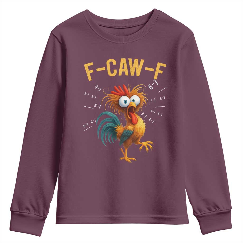 Funny F Caw F 67 Meme Youth Sweatshirt Cartoon Rooster Chicken Poultry Humor TS11 Maroon Print Your Wear