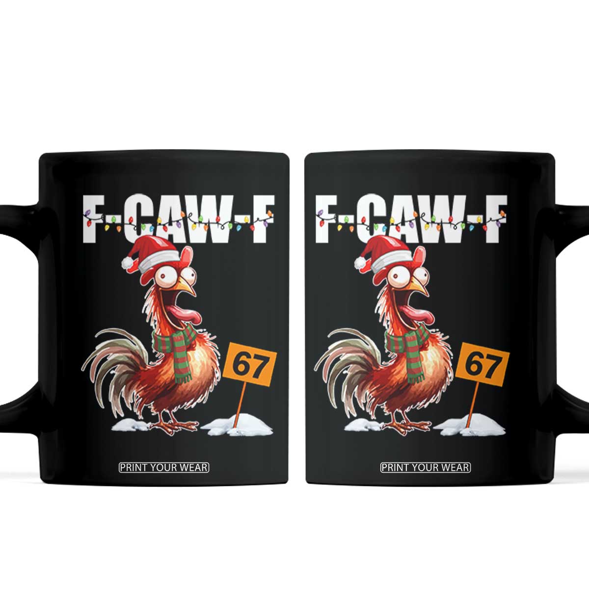 Funny F Caw F 67 Meme Christmas Coffee Mug Xmas Cartoon Rooster Chicken Poultry Humor TS11 Black Print Your Wear