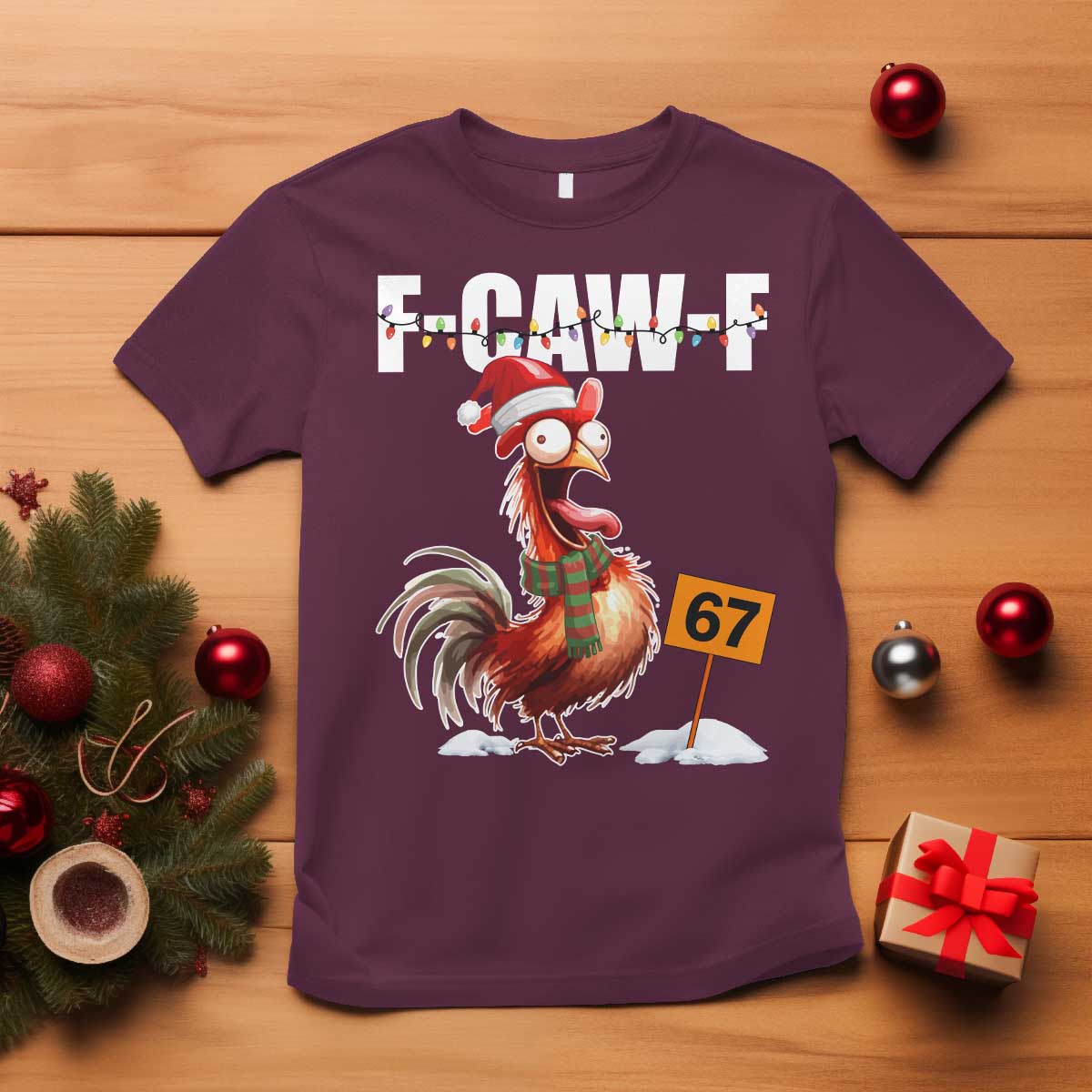 Funny F Caw F 67 Meme Christmas T Shirt Xmas Cartoon Rooster Chicken Poultry Humor TS11 Maroon Print Your Wear