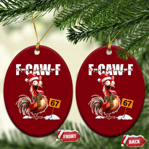Funny F Caw F 67 Meme Christmas Ceramic Ornament Xmas Cartoon Rooster Chicken Poultry Humor TS11 Print Your Wear